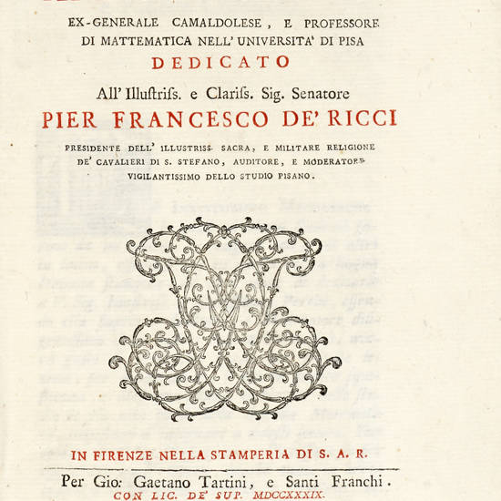 Instituzioni meccaniche. Trattato...Dedicato all'Illustriss. e Clariss. Sig. Senatore Pier Francesco De' Ricci...del P. Abate G. Grandi ex generale camaldolese e professore di matematica nell'università di Pisa...