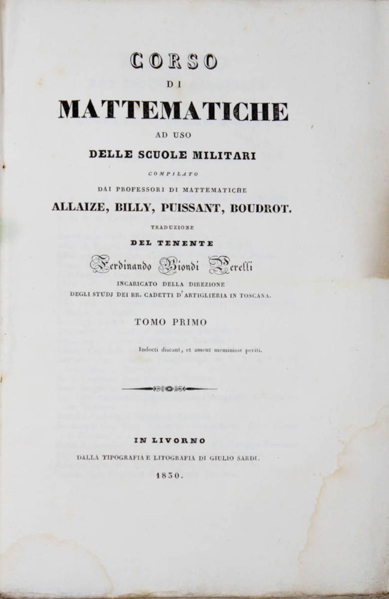 Corso di mattematiche ad uso delle scuole militari...Traduzione del tenente Ferdinando Biondi Perelli...
