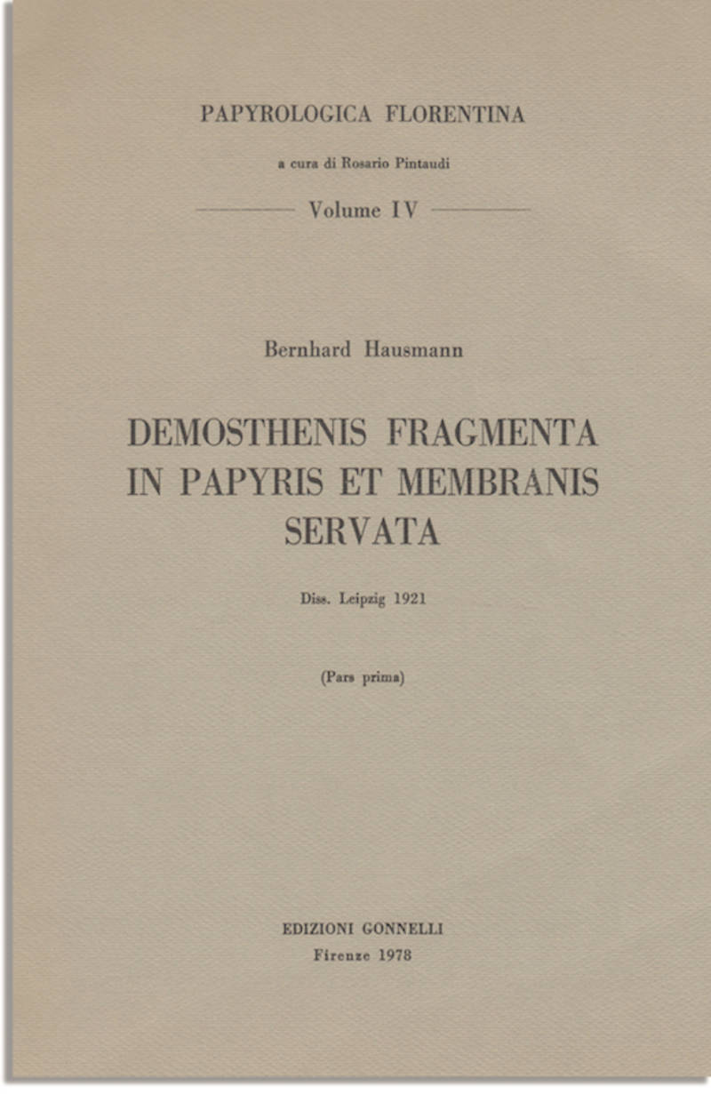 DEMOSTHENIS FRAGMENTA IN PAPYRIS ET MEMBRANIS SERVATA. Diss. ined. Leipzig 1921 - (Pars prima)