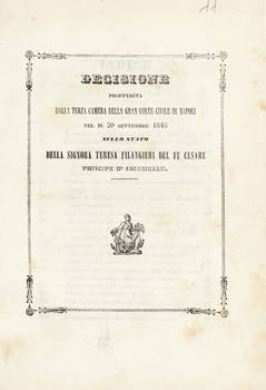 DECISIONE profferita dalla terza Camera della Gran Corte di Napoli nel dì 20 Settembre 1845 sullo stato della signora Teresa Filangieri del fu Cesare principe d'Arianello.