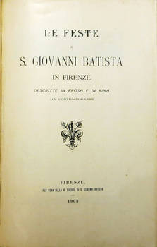 Le Feste di S.Giovanni in Firenze descritte in Prosa e in Rima da Contemporanei.