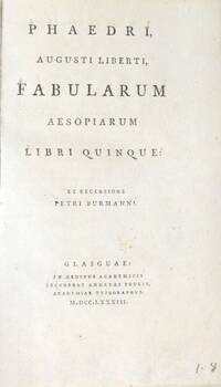 Fabularum aesopiarum libri quinque. Ex recensione Petri Burmanni.
