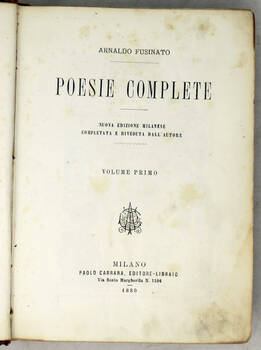 Poesie complete. Nuova edizione milanese completata e riveduta dall'Autore con note. Illustrato da O. Monti.