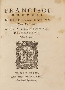 Elogiorum, quibus Viri Doctissimi nati Florentiae decorantur. Liber Primus.
