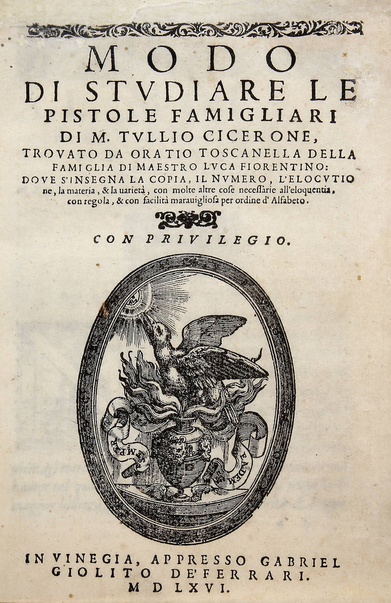 Modo di studiare le Pistole Familiari di M. Tullio Cicerone, dove s'insegna la copia, il numero, l'elocutione, la materia...