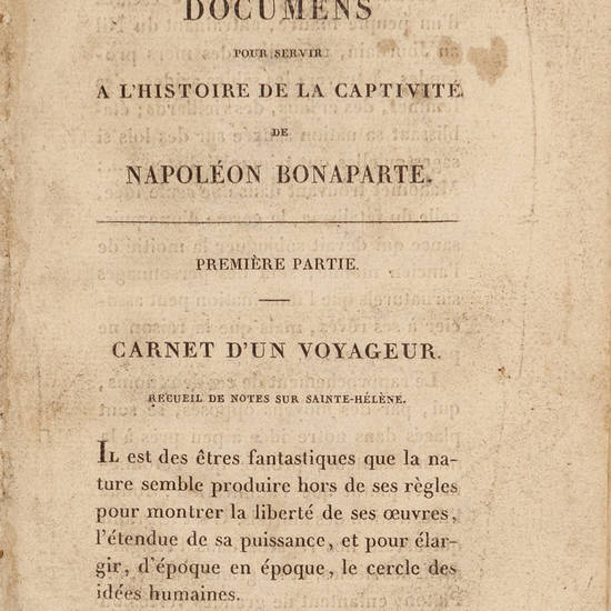 DOCUMENS pour servir l'histoire de la captivité de Napoleon Bonaparte à Sainte-Hélène ou recuil de faits curieux sur la vie qu'il y menait sur sa maladie et sur sa mort.