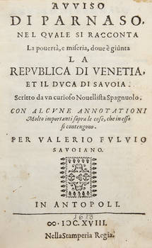 Avviso di Parnaso nel quale si racconta la povertà, e miseria, dove è giunta la Republica di Venetia, et il Duca di Savoia...(Segue:) ALLEGATIONE per confermare quanto si scrive nell'Annotationi all'Avviso di Parnaso al Numero 57, cavata dalla Vita di F