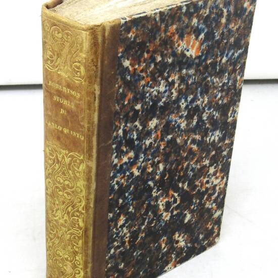 Storia del Regno di Carlo Quinto con un quadro dei progressi della società in Europa dal sovvertimento dell'Impero Romano fino al principio del secolo decimosesto. Traduzione dall'inglese di A.C.