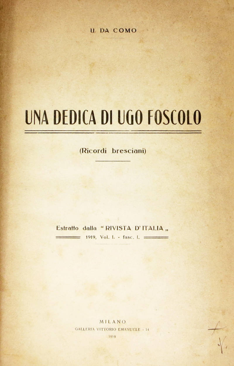 Una dedica di Ugo Foscolo. Ricordi bresciani. (Estr. "Riv. d'Ital.", 1919).