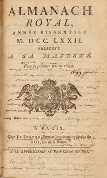 ALMANACH Royal, année bissextile M.DCC.LXXII., présenté a Sa Majesté pour la première fois en 1699.