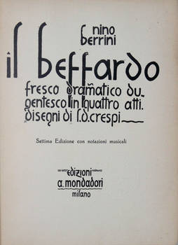 Il Beffardo. Fresco drammatico dugentesco in quattro atti. Disegni di F.D. Crespi. Settima edizione con notazioni musicali.