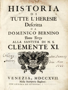 Historia di tutte l'heresie descritta da Domenico Bernino. Tomo primo-(quarto). Alla santità di N. S. Clemente XI.