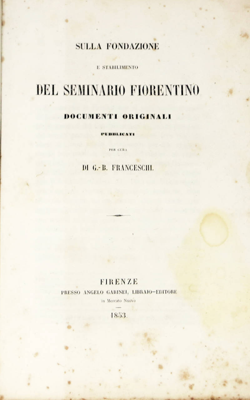 Sulla fondazione del seminario fiorentino. Documenti originali.