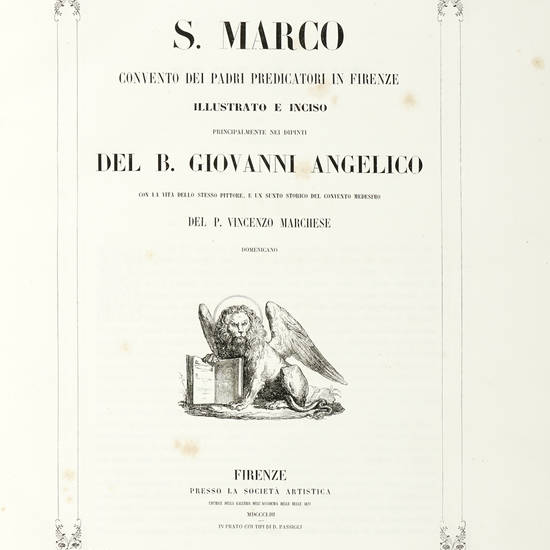 San Marco, convento dei Padri Predicatori in Firenze, illustrato e inciso principalmente nei dipinti del B. Giovanni Angelico, con la Vita dello stesso pittore, e un sunto storico del Convento medesimo. San Marco, convento dei Padri Predicatori in Firenze, illustrato e inciso principalmente nei dipinti del B. Giovanni Angelico, con la Vita dello stesso pittore, e un sunto storico del Convento medesimo.