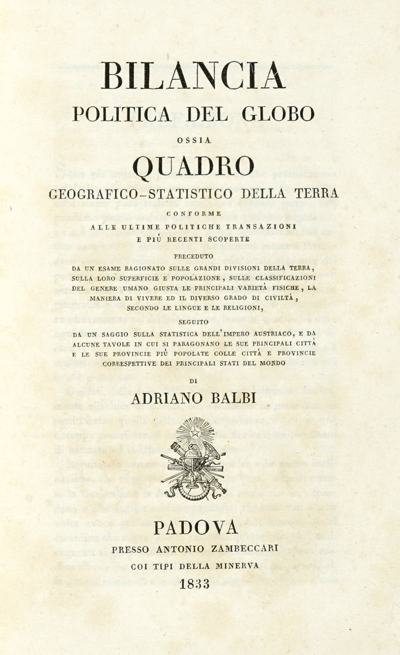 Bilancia Politica del Globo ossia Quadro Geografico-Statistico della Terra conforme alle ultime Politiche Transazioni e più recenti scoperte...