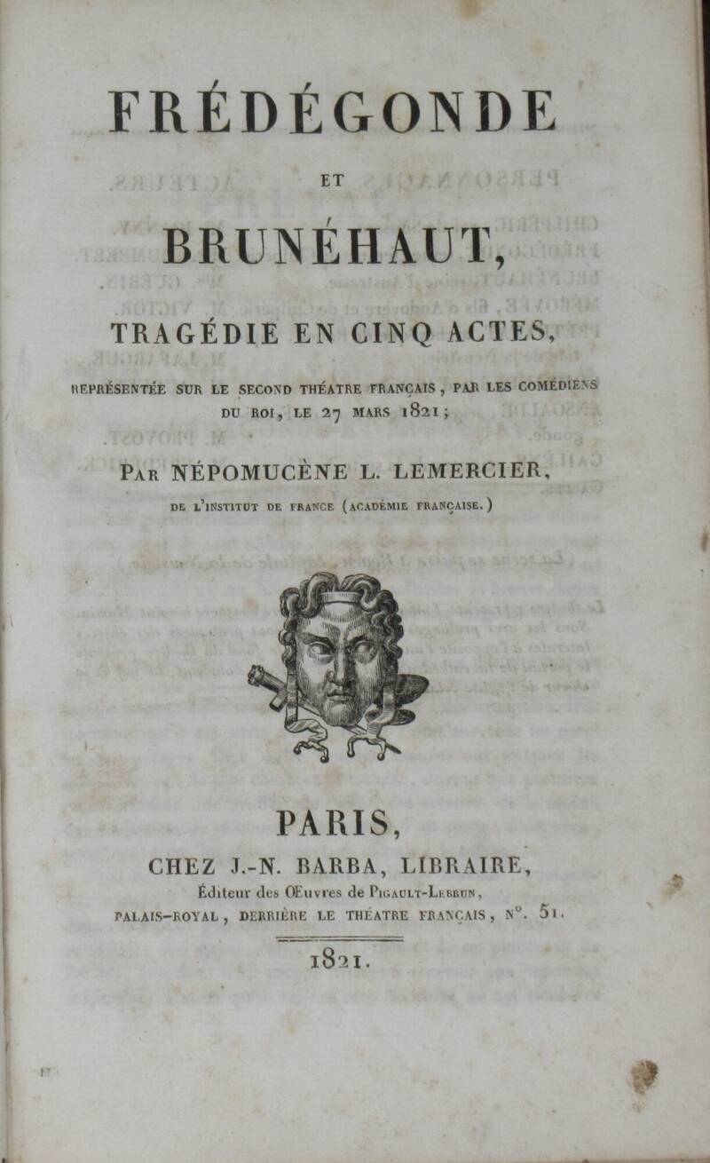 Frédégonde et Brunéhaut. Tragédie en cinq actes. Frédégonde et Brunéhaut. Tragédie en cinq actes.