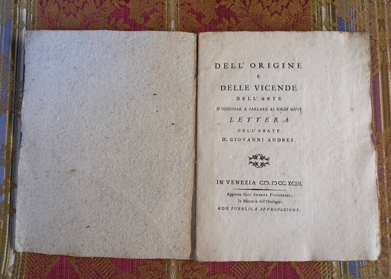 Dell'Origine e delle vicende dell'Arte d'insegnar a parlare ai Sordi Muti. Lettera dell'Abate D. Giovanni Andres.