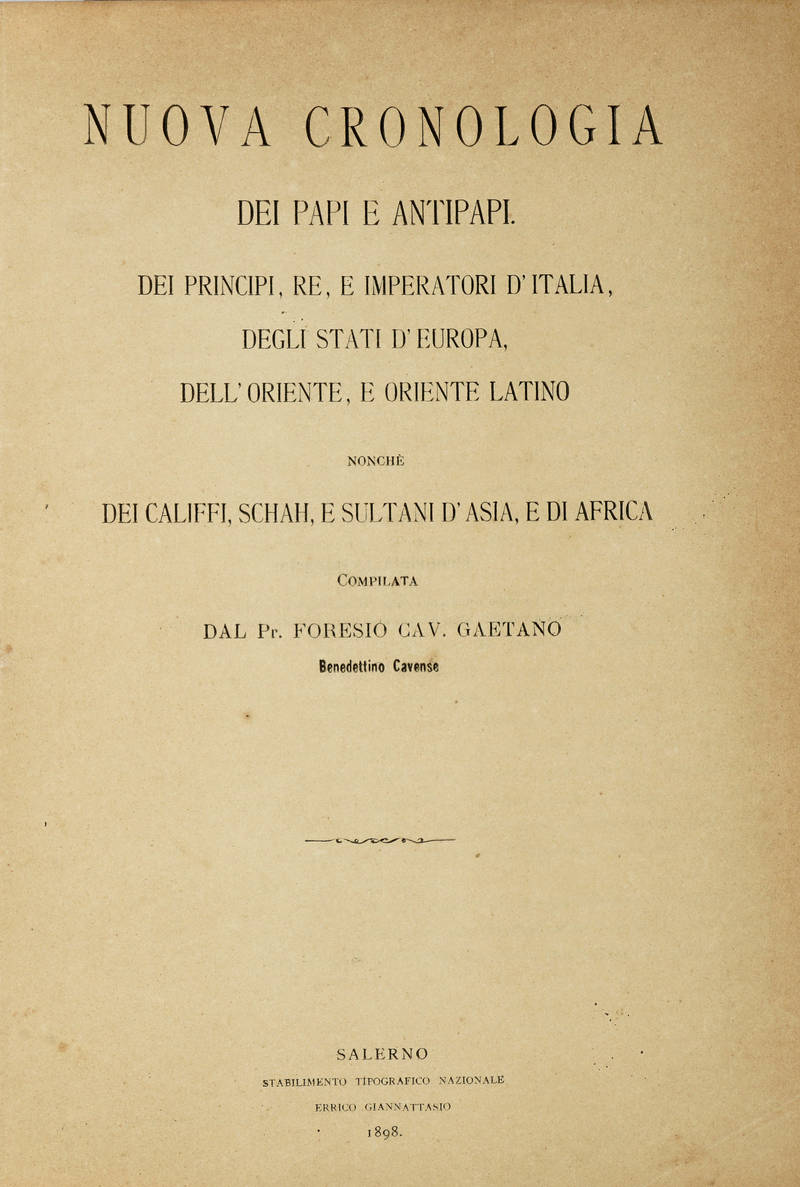 Nuova Cronologia dei Papi e Antipapi. Dei Principi, Re, e Imperatori d'Italia....Degli Stati d'Europa....Dell'Oriente...Dei Califfi e Sultani d'Asia... Nuova Cronologia dei Papi e Antipapi. Dei Principi, Re, e Imperatori d'Italia....Degli Stati d'Europa....Dell'Oriente...Dei Califfi e Sultani d'Asia...