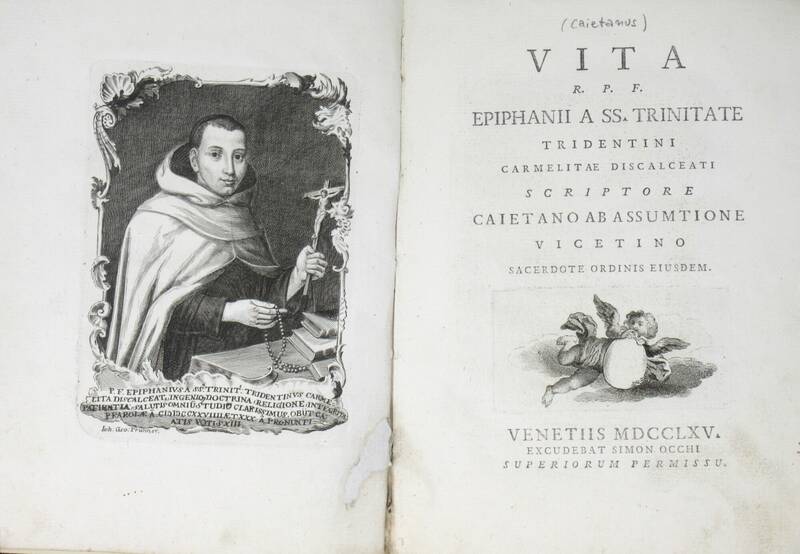 Vita R.P.F. Epiphanii a SS. Trinitate Tridentini Carmelitae Discalceati... Vita R.P.F. Epiphanii a SS. Trinitate Tridentini Carmelitae Discalceati...
