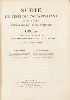 Serie dei testi di lingua italiana e di altri esemplari del bene scrivere. Opera nuovamente rifatta e divisa in due parti.