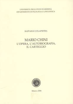 Mario Chini - L'opera, l'autobiografia, il carteggio. (Dip. Filologia e Linguistica Univ. Messina).
