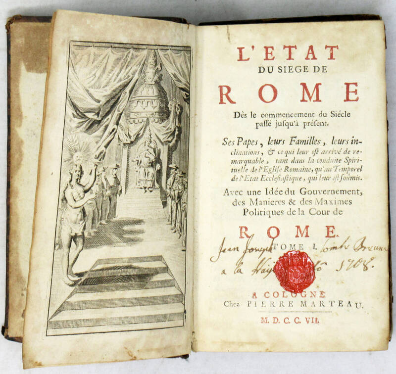 L'Etat du Siege de Rome dès le commencement du Siècle passé jusqu'à present. Ses Papes, leurs Familles, leurs inclination...Avec une idée du gouvernement, des manieres & des maximes politiques de la Cour de Rome. L'Etat du Siege de Rome dès le commencement du Siècle passé jusqu'à present. Ses Papes, leurs Familles, leurs inclination...Avec une idée du gouvernement, des manieres & des maximes politiques de la Cour de Rome.