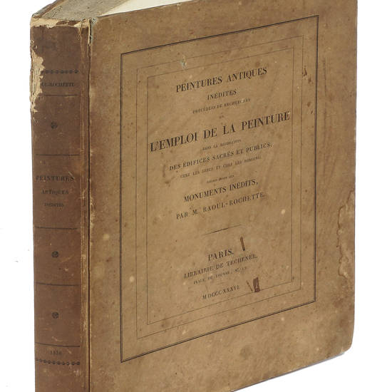 Peintures antiques inédites précédées de recherches sur l'emploi de la peinture dans la decoration des édifices sacrés et publics...