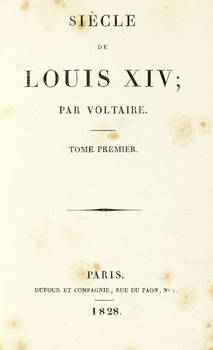 Siécle de Louis XIV; Par Voltaire. (Tome Premier - Tome Deuxieme). (Segue): Précis de Siécle de Louis XV par Voltaire.