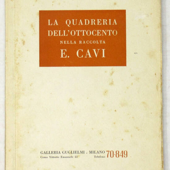 La quadreria dell'Ottocento nella raccolta E. Cavi. (Galleria Guglielmi, Milano, dal 16 al 20 marzo 1942).