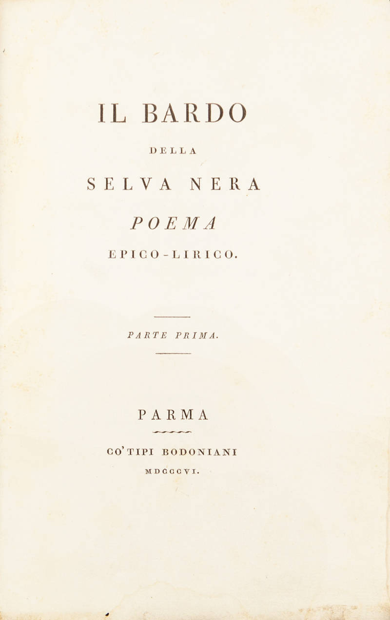 Il Bardo/ Della/ Selva Nera/ Poema/ Epico-Lirico/ Parte Prima./