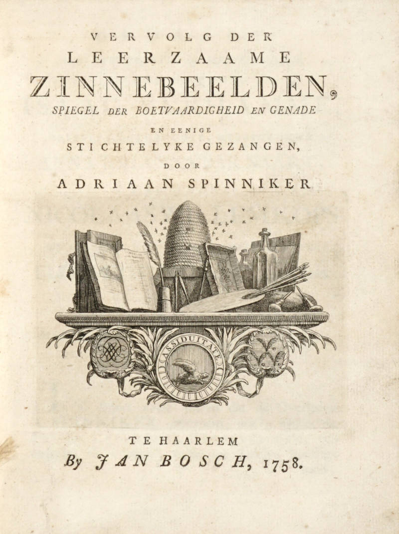 Vervolg der Leerzaame Zinnebeelden, Spiegel der Boetvaardigheid en Genade en Eenige Stichtelyke Gezangen. Vervolg der Leerzaame Zinnebeelden, Spiegel der Boetvaardigheid en Genade en Eenige Stichtelyke Gezangen.