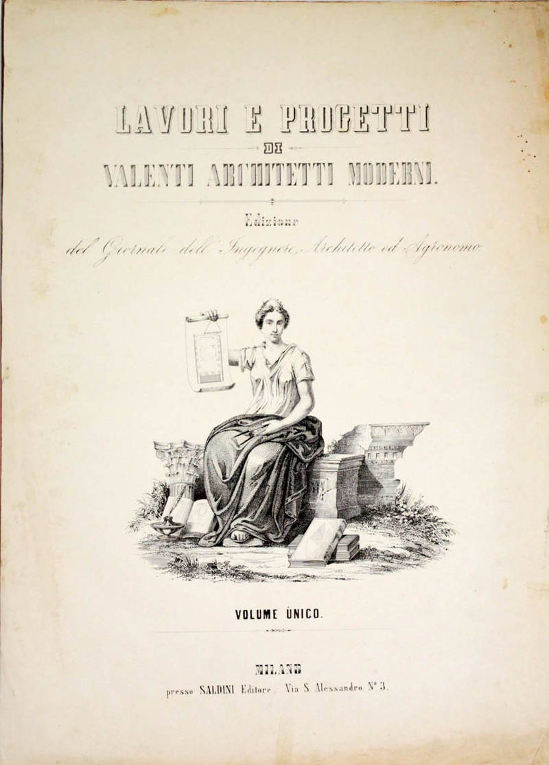 LAVORI e progetti di valenti architetti moderni. Edizione del Giornale dell'Ingegnere, Architetto ed Agronomo.