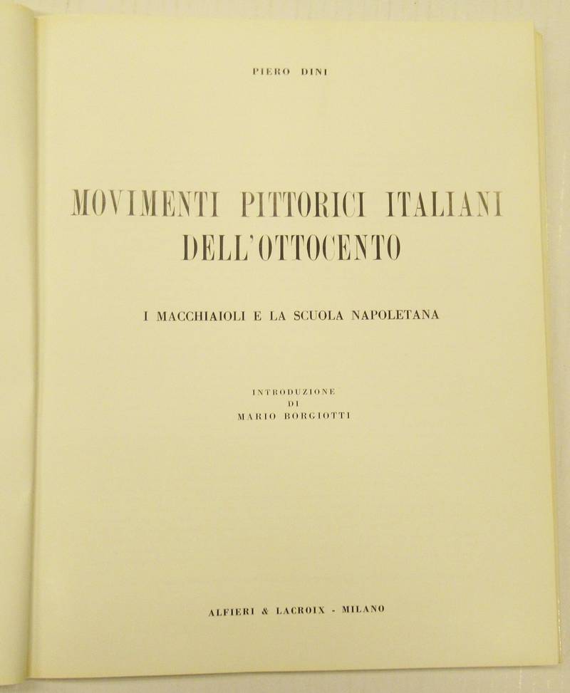 Movimenti pittorici italiani dell'Ottocento. I Macchiaioli e la scuola napoletana. Introduzione di Mario Borgiotti.