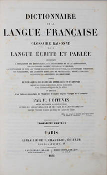 Dictionnaire de la langue française. Glossaire raisonné de la langue écrit et parle... Troisième édition.