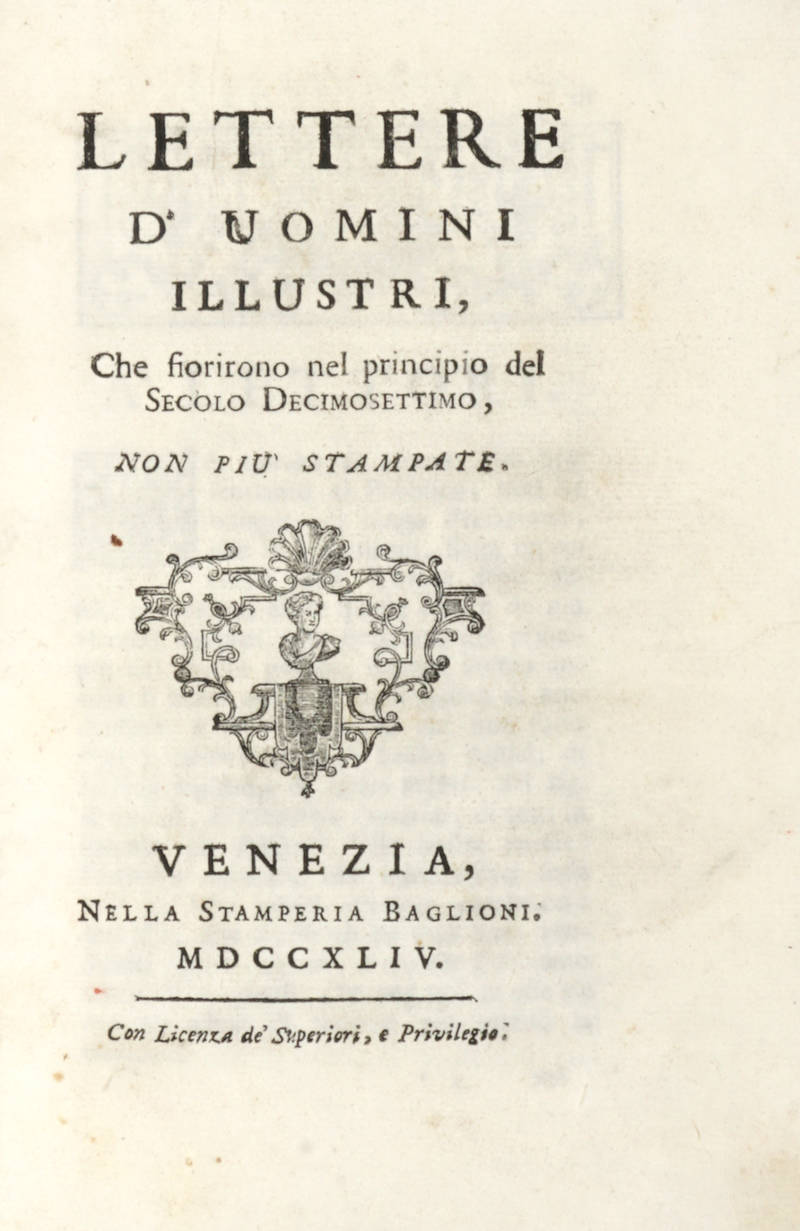 LETTERE d'uomini illustri, che fiorirono nel principio del Secolo Decimosettimo, non più stampate.