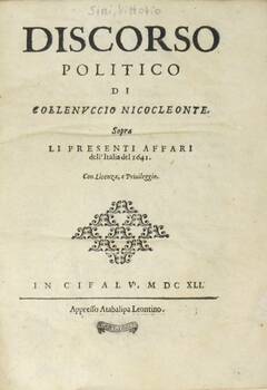 Discorso politico di Collenuccio Nicocleonte (pseud.) sopra li presenti affari dell'Italia del 1641.