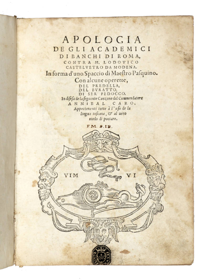 Apologia de gli Academici di Bancho di Roma, contra M.Lodovico Castelvetro da Modena. In forma d'uno Spaccio di Maestro Pasquino. Con alcune operette, del Predella, del Buratto, di Ser Fedocco... Appartenenti tutte à l'uso de la lingua toscana & al vero Apologia de gli Academici di Bancho di Roma, contra M.Lodovico Castelvetro da Modena. In forma d'uno Spaccio di Maestro Pasquino. Con alcune operette, del Predella, del Buratto, di Ser Fedocco... Appartenenti tutte à l'uso de la lingua toscana & al vero