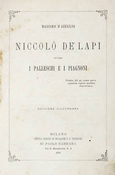 Niccolò de Lapi ovvero i Palleschi e i Piagnoni. Edizione illustrata.