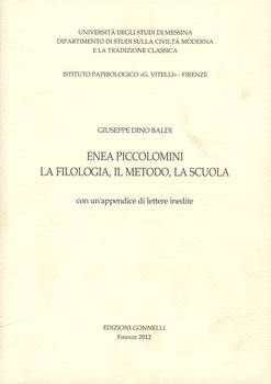 Enea Piccolomini la filologia, il metodo, la scuola con un'appendice di lettere inedite.