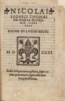 Nicolai/ Leonici Thomaei/ de Varia Histo-/ ria Libri/ Tres/ Nuper in Lucem Editi/...