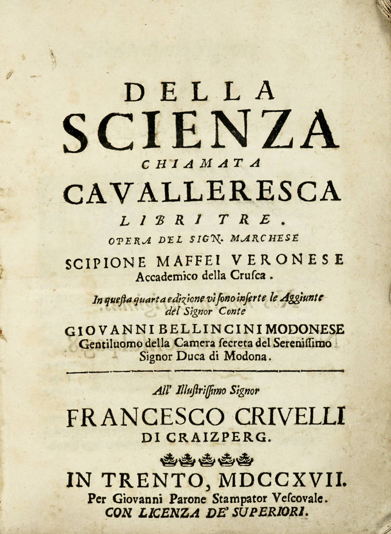 Della scienza chiamata cavalleresca libri tre... quarta edizione... con le Aggiunte del sig. Conte Giovanni Bellincini Modenese.