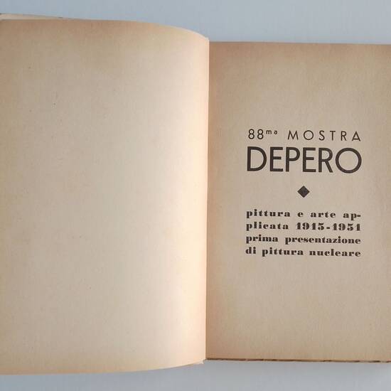 88 ma Mostra Depero. Pittura e arte applicata 1915-1951, prima presentazione di Pittura Nucleare. 88 ma Mostra Depero. Pittura e arte applicata 1915-1951, prima presentazione di Pittura Nucleare.