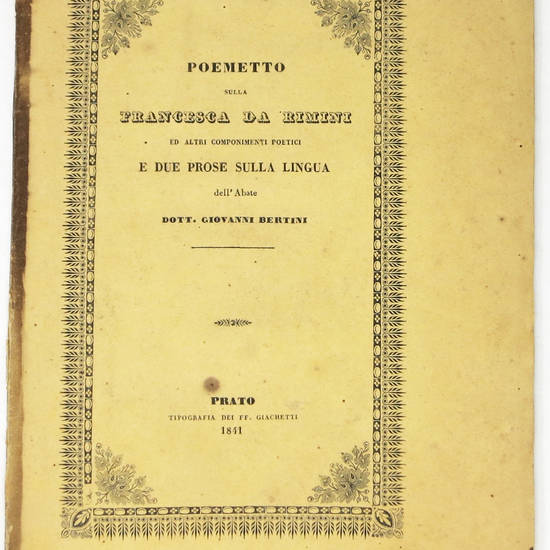 Poemetto della Francesca da Rimini e altri componimenti poetici e due prose sulla lingua.
