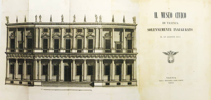 MUSEO (IL) Civico di Vicenza solennemente inaugurato il 18 agosto 1855.