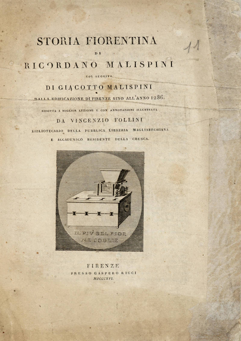 Storia fiorentina...col seguito di Giacotto Malispini dalla edificazione di Firenze sino all'anno 1286. Ridotta a miglior lezione e con annotazioni illustrata da Viccenzo Follini...