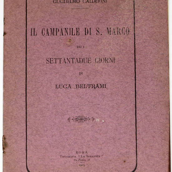 Il Campanile di S. Marco ed i settantadue giorni di Luca Beltrami.