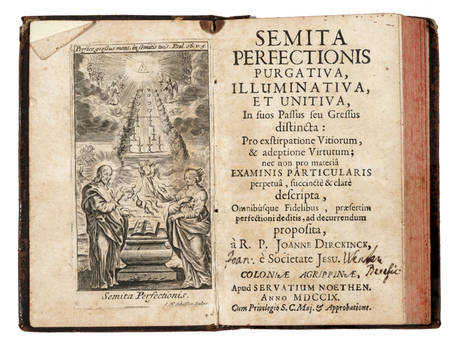 Semita perfectionis purgativa, illuminativa, et unitiva: In suos Passus seu Gressus distincta...