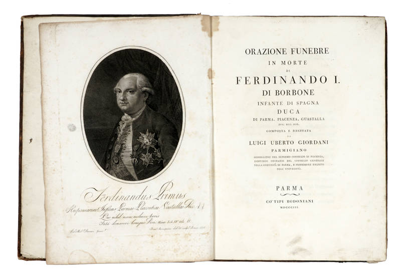 Orazione Funebre/ In Morte/ Di/ Ferdinando I./ Di Borbone/ Infante di Spagna/ Duca/ Di Parma, Piacenza, Guastalla/...(Segue:) DESCRIZIONE/ Delle/ Solenni Esequie/ di S.A.R./ D. Ferdinando I/ Di Borbone...celebrate...li 15 dicembre 1802. Orazione Funebre/ In Morte/ Di/ Ferdinando I./ Di Borbone/ Infante di Spagna/ Duca/ Di Parma, Piacenza, Guastalla/...(Segue:) DESCRIZIONE/ Delle/ Solenni Esequie/ di S.A.R./ D. Ferdinando I/ Di Borbone...celebrate...li 15 dicembre 1802.