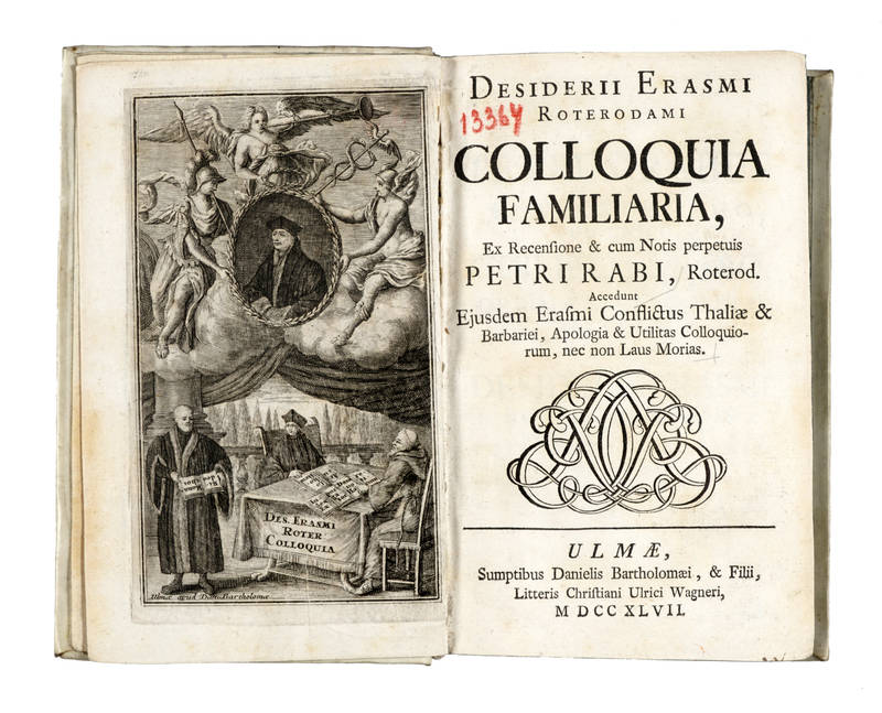 Desiderii Erasmi Roterodami. Colloquia familiaria, ex Recensione & cum Notis perpetuis Petri Rabi...Accedunt Ejusdem Erasmi Conflictus Thaliae & Barbariei, Apologia & Utilitas Colloquiorum, nec non Laus Morias. (UNITOVI:) Moriae encomium (in greco), sive