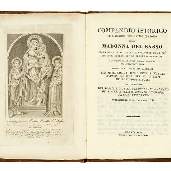 COMPENDIO Istorico dell'origine dell'antico Oratorio della madonna del Sasso, colla descrizione delle sue appartenenze, e dei miracoli operati per la di Lei intercessione... Complilati dai molto rev. sacerdoti Pier maria Cassi, Filippo Giannini, Luca Del